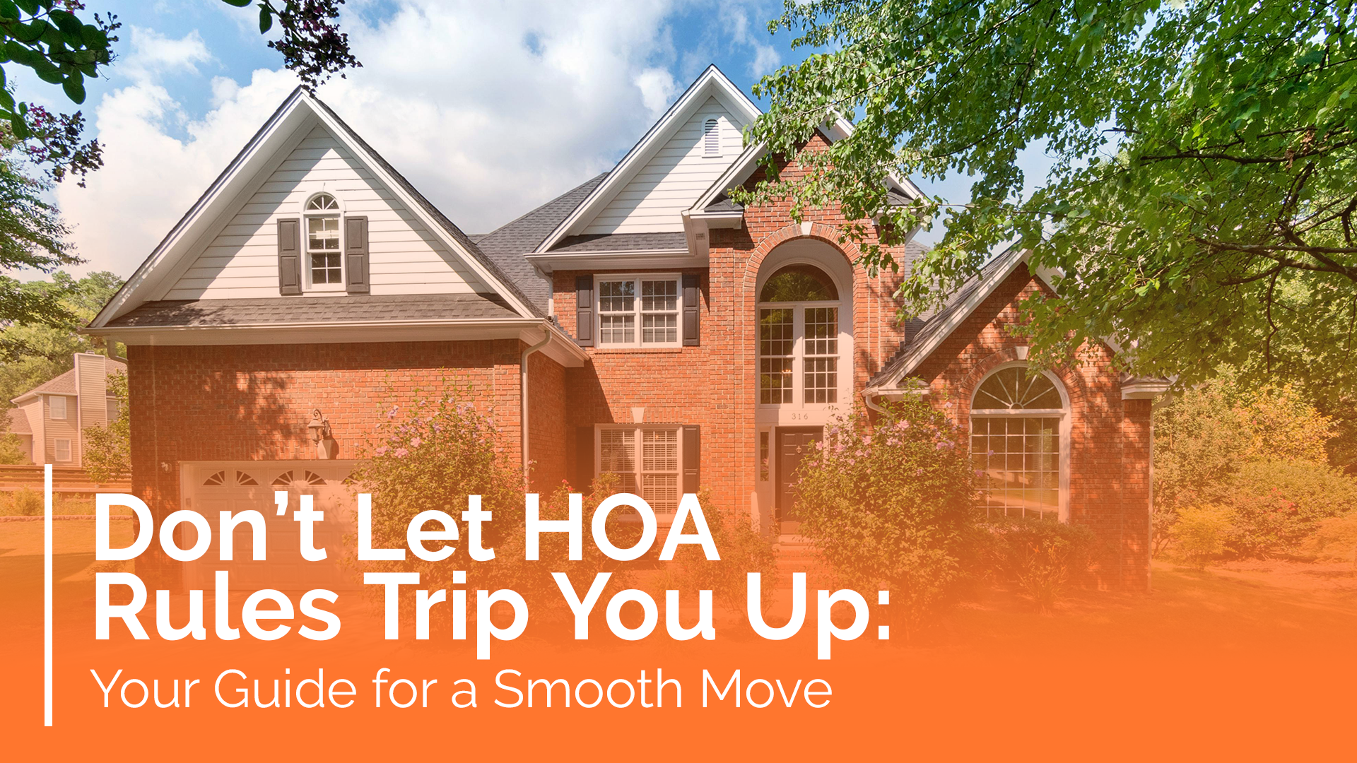 Brick House in summer time text reads Don’t Let HOA Rules Trip You Up: Your Guide for a Smooth Move